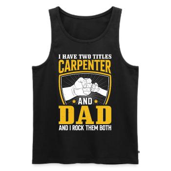 Schreiner Papa Rock Beide Schreinerei Holzarbeiter - Männer Premium Bio Tank Top - Schwarz - Vorne - Michal (187cm)