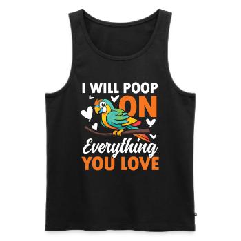 I Will Poop On Everything You Love - Männer Premium Bio Tank Top - Schwarz - Vorne - Michal (187cm)