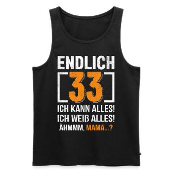 33 Geburtstag Ich Kann Alles Ich Weiß Alles - Männer Premium Bio Tank Top - Schwarz - Vorne - Michal (187cm)