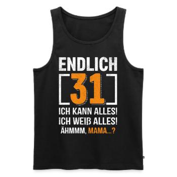 31 Birthday I Can Do Everything I Know Everything - Men's Premium Organic Tank Top - black - Front - Michal (187cm)