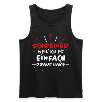Schreiner Spruch Beruf Lustiges Schreiner Geschenk - Männer Premium Bio Tank Top - Schwarz - Vorne - Michal (187cm)