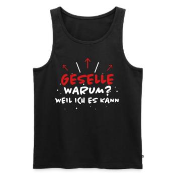 Geselle Spruch Lustiges Gesellenprüfung Geschenk - Männer Premium Bio Tank Top - Schwarz - Vorne - Michal (187cm)