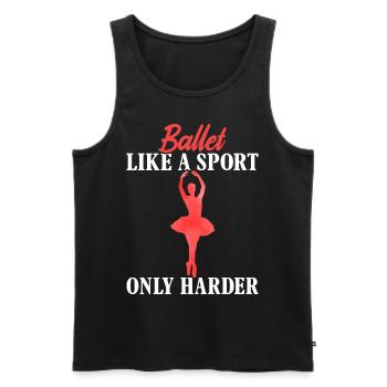 Ballett wie ein Sport, nur härter Tanz Tänzerin - Männer Premium Bio Tank Top - Schwarz - Vorne - Michal (187cm)