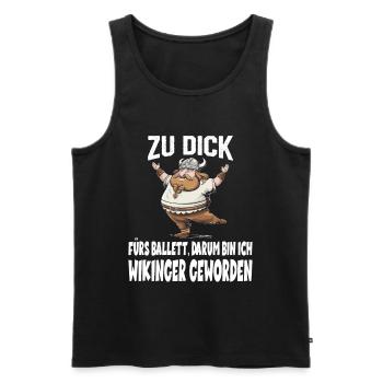 ZU DICK fürs Ballett Darum Bin Ich Wikinger - Männer Premium Bio Tank Top - Schwarz - Vorne - Michal (187cm)