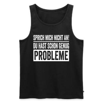 Ne me parlez pas, vous avez déjà assez de problèmes - Débardeur bio Premium Homme - noir - Devant - AI Model Male 178 light (178cm)