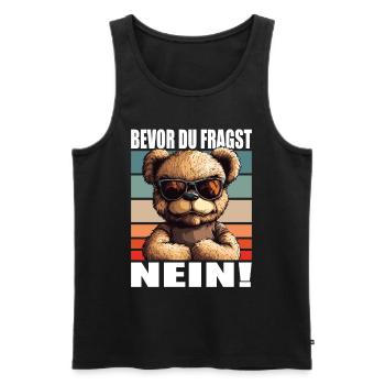 Bevor Du Fragst Nein Lustiger Spruch Teddy Bär - Männer Premium Bio Tank Top - Schwarz - Vorne - AI Model Male 178 light (178cm)