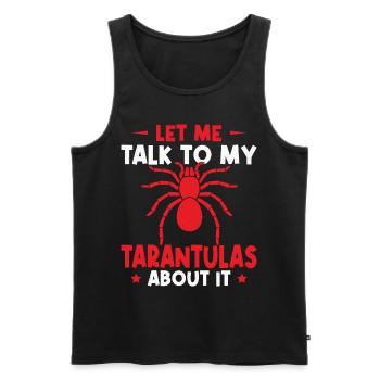 Let Me Talk to My Tarantulas About It - Männer Premium Bio Tank Top - Schwarz - Vorne - AI Model Male 178 light (178cm)