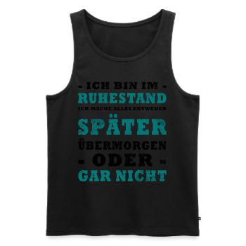 Rentner Ruhestand Spruch - Männer Premium Bio Tank Top - Schwarz - Vorne - Michal (187cm)