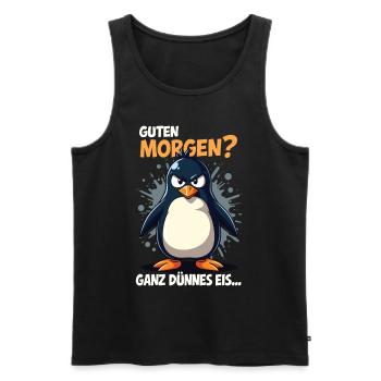 Guten Morgen Ganz Dünnes Eis Pinguin Morgenmuffel - Männer Premium Bio Tank Top - Schwarz - Vorne - Michal (187cm)
