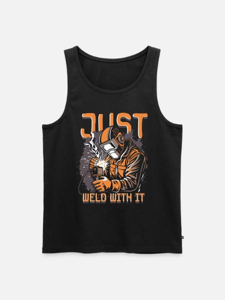 Welder Welding Professional Just Weld With It - Men's Premium Organic Tank Top - black