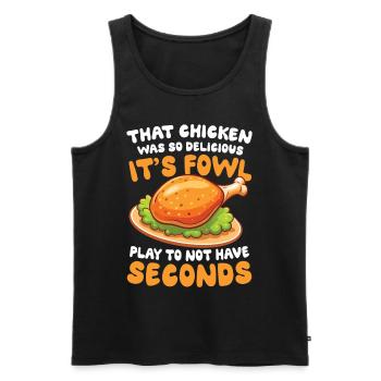 That Chicken Was So Delicious für einen Chicken - Männer Premium Bio Tank Top - Schwarz - Vorne - Michal (187cm)