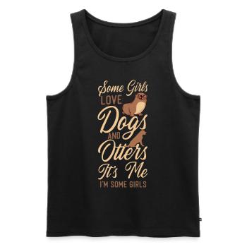 Otter Dog Some Girls Love Dogs And - Men's Premium Organic Tank Top - black - Front - Michal (187cm)