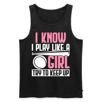Baseball Girl I Know I Play Like A Girl Try To Kee - Men's Premium Organic Tank Top - black - Front - Michal (187cm)