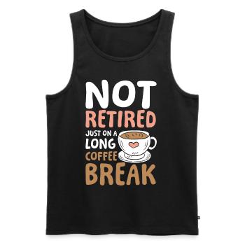 Rente Ruhestand Not Retired Long Coffee Break - Männer Premium Bio Tank Top - Schwarz - Vorne - Michal (187cm)