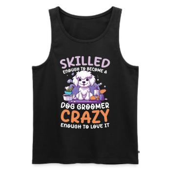 Skilled Enough To Become A Dog Groomer - Männer Premium Bio Tank Top - Schwarz - Vorne - Michal (187cm)