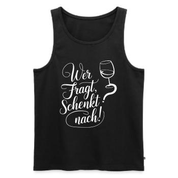 Wer fragt schenkt nach - Männer Premium Bio Tank Top - Schwarz - Vorne - Michal (187cm)
