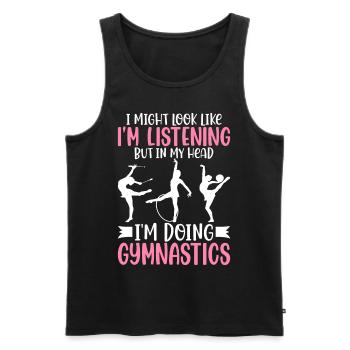 I listen, but I do gymnastics gymnast - Men's Premium Organic Tank Top - black - Front - AI Model Male 178 light (178cm)