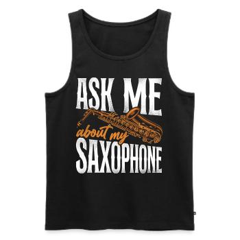 Saxophone Ask Me About My - Männer Premium Bio Tank Top - Schwarz - Vorne - Michal (187cm)