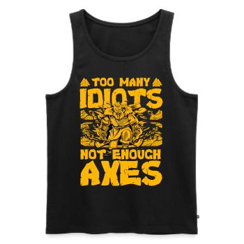 Zu viele Idioten, nicht genug Äxte - Männer Premium Bio Tank Top - Schwarz - Vorne - Michal (187cm)