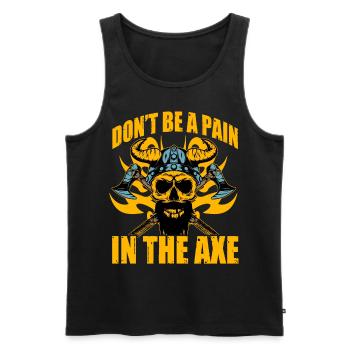 Seien Sie kein Schmerz in der Axt - Männer Premium Bio Tank Top - Schwarz - Vorne - Michal (187cm)