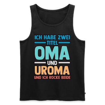 Ich Habe Zwei Titel Oma Und Uroma - Männer Premium Bio Tank Top - Schwarz - Vorne - Michal (187cm)