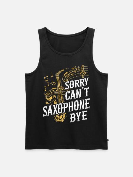 Saxophones: Sorry. Cant. Saxophones - Men's Premium Organic Tank Top - black