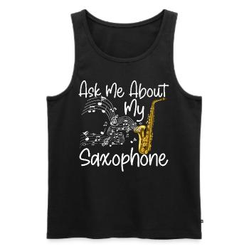 Saxophone Ask Me About My - Männer Premium Bio Tank Top - Schwarz - Vorne - Michal (187cm)