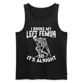 Gebrochener Oberschenkelknochen Gebrochenes Bein - Männer Premium Bio Tank Top - Schwarz - Vorne - Michal (187cm)