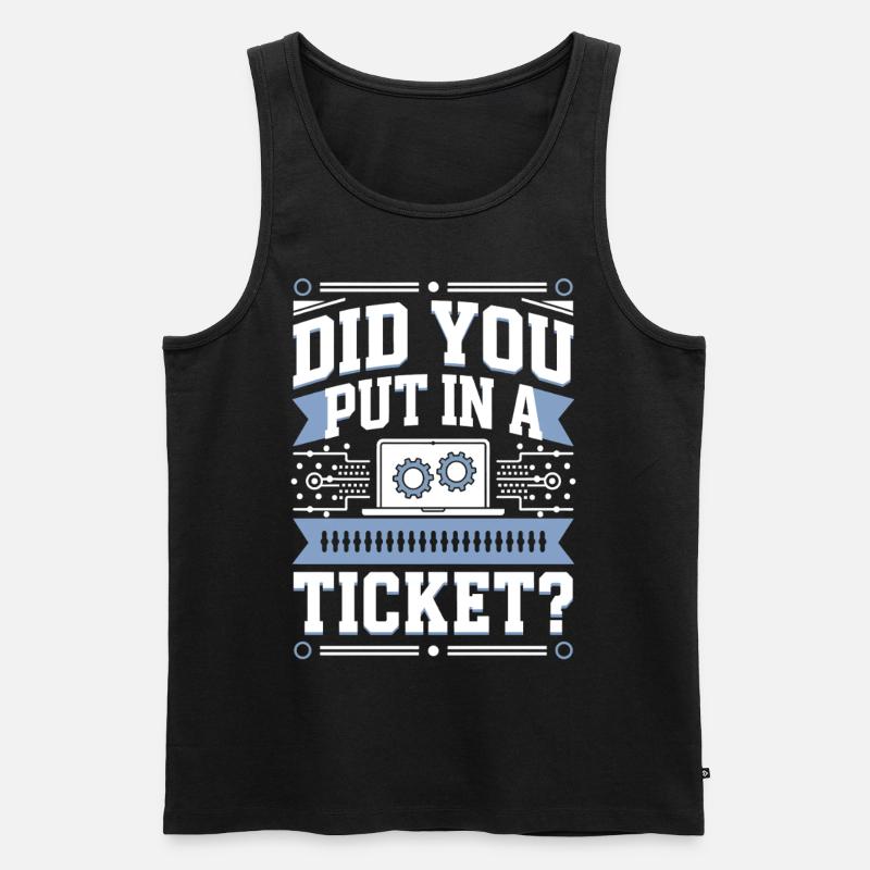 Did You Put In A Ticket? IT Support Programmierer - Männer Premium Bio Tank Top - Schwarz