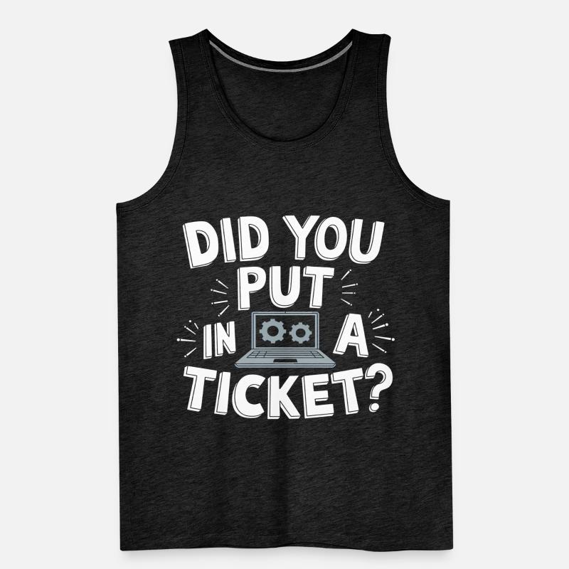 Sysadmin Did You Put In A Ticket? IT Support Men's Premium Organic Tank Top