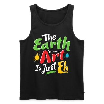 Earth Without Art Is Just Eh - Men's Premium Organic Tank Top - black - Front - AI Model Male 178 light (178cm)