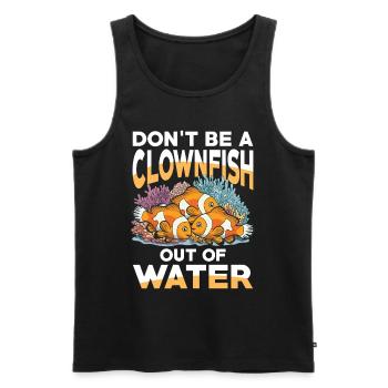 Don't be a Clownfish out of Water für einen - Männer Premium Bio Tank Top - Schwarz - Vorne - AI Model Male 178 light (178cm)
