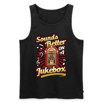 Jukebox Collector Sounds Better On A Jukebox - Men's Premium Organic Tank Top - black - Front - AI Model Male 178 light (178cm)