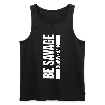 Be Savage Not Average – Motivational Saying - Men's Premium Organic Tank Top - black - Front - Michal (187cm)