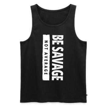 Be Savage Not Average – Motivational Saying - Men's Premium Organic Tank Top - black - Front - Michal (187cm)