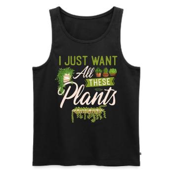 Plant Lover Gardening I Just Want - Männer Premium Bio Tank Top - Schwarz - Vorne - Michal (187cm)
