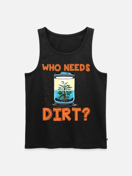 Who needs dirt? - Men's Premium Organic Tank Top - black