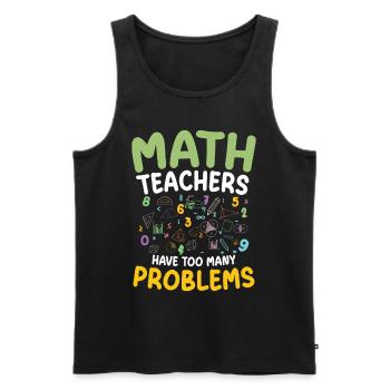 Math teachers have too many problems with STEM education - Men's Premium Organic Tank Top - black - Front - AI Model Male 178 light (178cm)