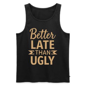 Better Late than Ugly Lustiger Spruch Quote - Men's Premium Organic Tank Top - black - Front - Michal (187cm)