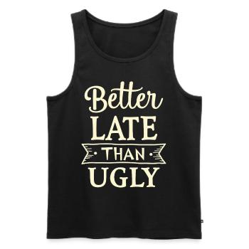 Better Late than Ugly Lustiger Spruch Quote - Men's Premium Organic Tank Top - black - Front - Michal (187cm)