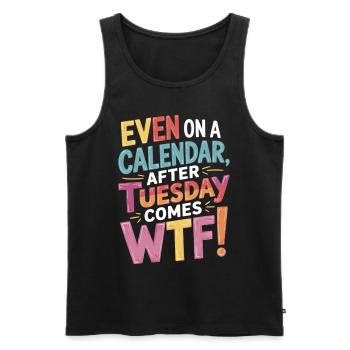 Calendar humor: WTF after Tuesday - Men's Premium Organic Tank Top - black - Front - AI Model Male 178 light (178cm)