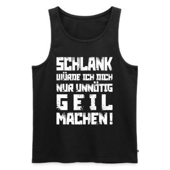 Schlank? Unnötig geil - Männer Premium Bio Tank Top - Schwarz - Vorne - Michal (187cm)