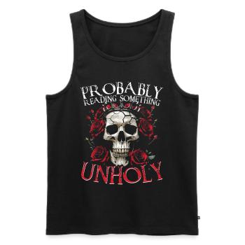 Dark Romance Booktok Probably Reading Unholy - Männer Premium Bio Tank Top - Schwarz - Vorne - AI Model Male 178 light (178cm)