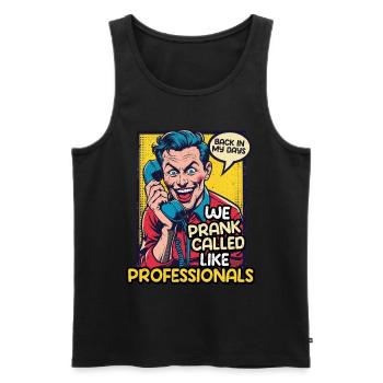 70s 80s 90s We Prank Called Like Professionals - Männer Premium Bio Tank Top - Schwarz - Vorne - AI Model Male 178 light (178cm)