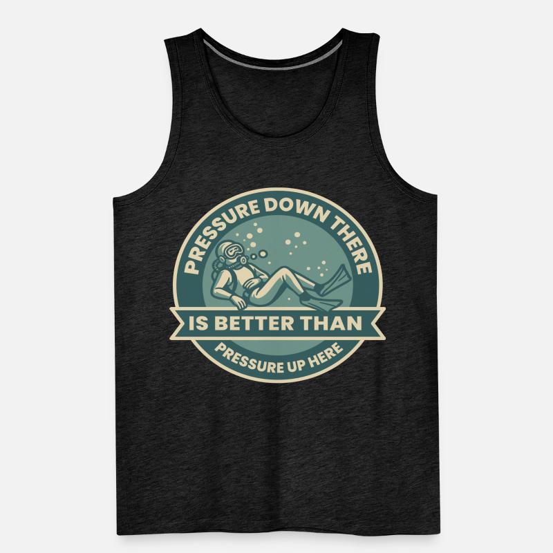 Pressure Down There Is Better Than Männer Premium Bio Tank Top