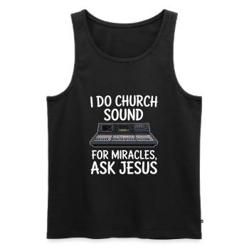 I Do Church Sound For Miracles Audio Engineer - Männer Premium Bio Tank Top - Schwarz - Vorne - AI Model Male 178 light (178cm)
