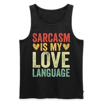 Sarcasm Is My Love Language - Men's Premium Organic Tank Top - black - Front - AI Model Male 178 light (178cm)