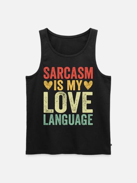 Sarcasm Is My Love Language - Men's Premium Organic Tank Top - black
