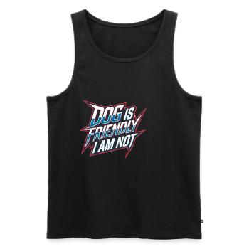 Dog Is Friendly I Am Not 12 - Männer Premium Bio Tank Top - Schwarz - Vorne - AI Model Male 178 light (178cm)