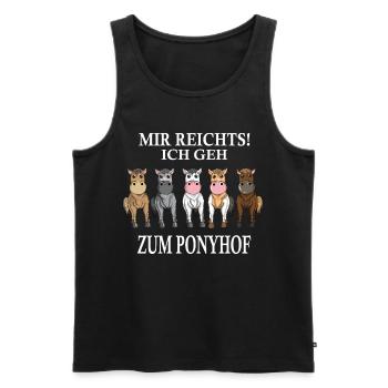 Pferde Mir reichts Ponyhof Reiten Reiterin Spruch - Männer Premium Bio Tank Top - Schwarz - Vorne - Michal (187cm)